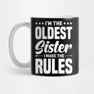 I'm The Oldest Sister I Make The Rules Mug